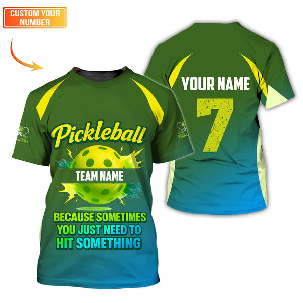 Maxcorners Funny Pickleball Team Jersey, Custom Name & Number Pickleball Shirt, “Because Sometimes You Just Need to Hit Something” Shirts LM0509