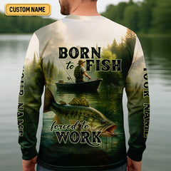 Maxcorners Born To Fish Forced To Work Fishing SPF Shirts, Custom Fishing Shirts, Fishing Shirts For Men, Funny Fisherman Gift
