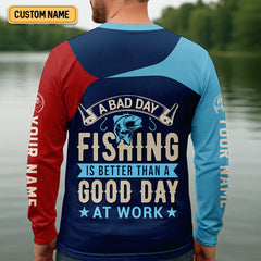 Maxcorners A Bad Day Fishing Is Better Than A Good Day At Work Fishing UPF Shirts, Funny Fishing Shirt