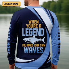 Maxcorners When You're A Legend You Make Your Own Waves Shark Shirt, SPF Shirt For Men, Fishing Shirts For Men
