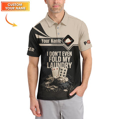 Maxcorners Custom Name Funny Poker Shirts, I Don’t Even Fold My Laundry Poker Polos, Playing Card ShirtLM1009