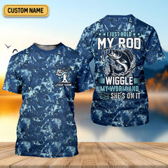 Maxcorners I Just Hold My Rod Wiggle My Worm And Bam! She's On It Funny Fishing Shirt, SPF Shirt For Men, Gift For Fisherman