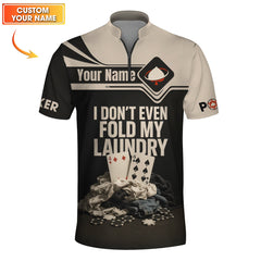Maxcorners Custom Name Funny Poker Shirts, I Don’t Even Fold My Laundry Poker Polos, Playing Card ShirtLM1009