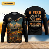Maxcorners A Fish Or A Buzz I'm Catching Something Fishing UPF Shirts, Performance Fishing Shirts, Fishing Shirts For Men