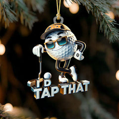 Maxcorners I'd Tap That Cool Golf Ball Acrylic Ornament, Golf Xmas Ornaments, Golf Christmas Gifts LM1611