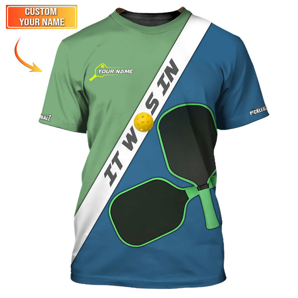 Maxcorners Custom Name Pickleball Shirt, “IT WAS IN” Funny Pickleball Shirts For Men's, Gift For Pickleball Players LM0509