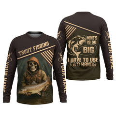 Maxcorners Mine's So Big I Have To Use Two Hands SPF Shirts, Trout Fishing Shirts, Fishing Shirts For Men, Funny Fisherman Gift