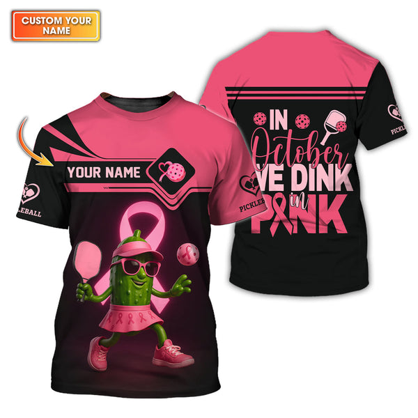 Maxcorners Custom Name Women's Pickleball Shirt , In October We Dink in Pink - Breast Cancer Awareness Pickleball Shirt, Personalized Pickleball Shirt LM0509