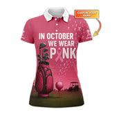 Maxcorners Personalized Breast Cancer Golf Shirt, In October We Wear Pink Shirt With Custom Name, Pink Golf Shirt For Golfer