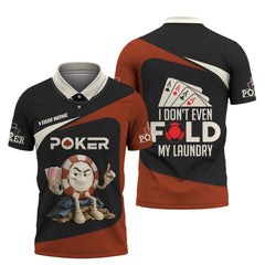 Maxcorners Custom Poker Shirts, Custom Poker Chips T Shirt, I Don’t Fold My Laundry, Poker Gift for LoverLM1009