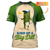 Maxcorners Personalized Big Dill Pickleball Shirt , Funny Pickleball Shirts, Gift For Pickleball Lover LM0509