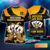 Maxcorners Poker And Beer That's Why I'm Here Personalized Name 3D Tshirt Gift For Poker PlayersLM1009