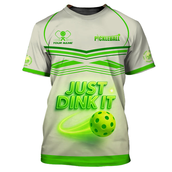Maxcorners Personalized Name Funny Pickleball Shirt, Just Dink It Pickleball Shirts, Gift For Pickleball Lover LM0509