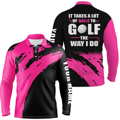Max Corner Funny Black Mens golf polos shirts custom name It takes a lot of balls to golf the way I do Pink