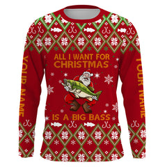 Max Corner All I Want for Christmas is a big Bass Fishing santa fishing Custom Long Sleeve Fishing Shirts Personalized Christmas Fishing gifts