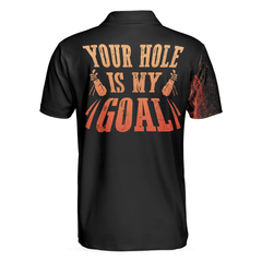 Max Corners Your Hole Is My Goal Golf 3D Custom Polo Shirt