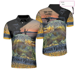 Maxcorners Custom Text Trout Fishing Is My Drug Of Choice Fishing 3D Polo