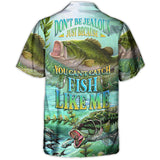 Maxcorners Fishing Don't Be Jealous Just Because You Can't Catch Fish Like Me Hawaiian Shirt