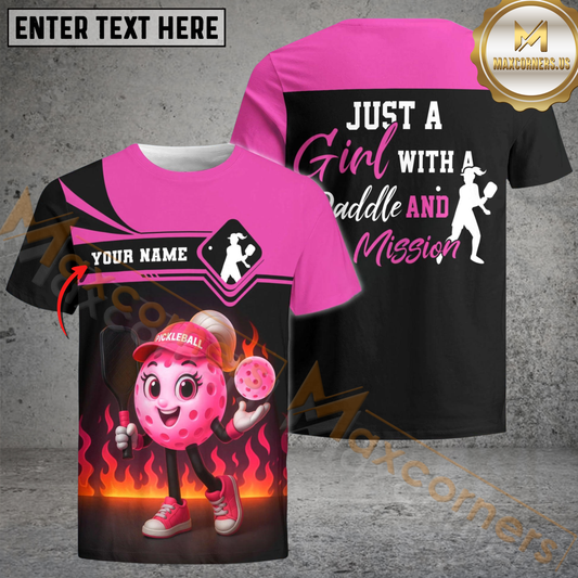Maxcorners Pickleball Just A Girl With A Paddle And A Mission Customized Name & Team Name 3D Shirts