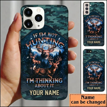 Maxcorners Hunting If I’m Not Hunting I’m Thinking About It Deer Camo Personalized Name 3D Phone Case