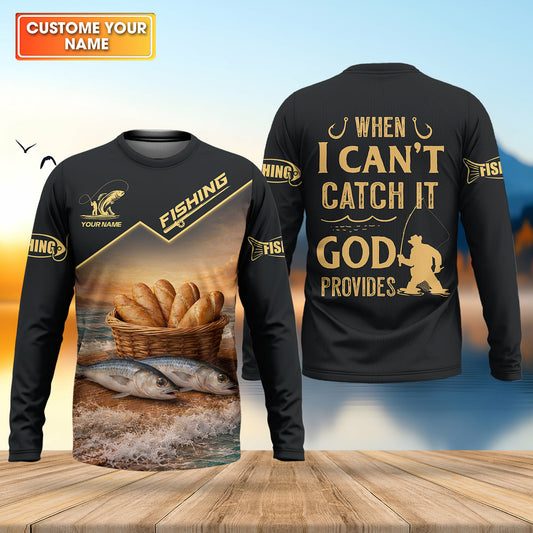 Maxcorners When I Can't Catch It - God Provides Fishing Shirt, Fishing UPF Shirts, Funny Fishing Shirt