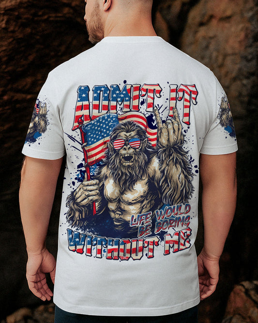 Maxcorners Admit It Life Would Be Boring Without Me Bigfoot All Over Print LM1601