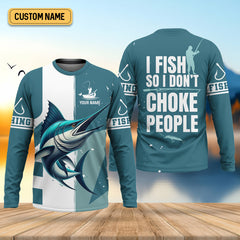 Maxcorners I Fish So I Don't Choke People Blue Marlin Fishing SPF Shirt For Men, Fishing Gifts For Men, Men's Fishing Shirt
