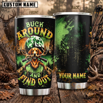 Maxcorners Hunting Buck Around And Find Out Green Forest Personalized Name 3D Tumbler
