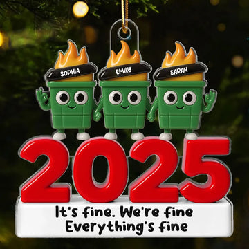 Maxcorners 3D Effect Dumpster Fire It's Fine We're Fine - Personalized Acrylic Ornament - Funny Christmas Gift For Colleagues 2D Flat