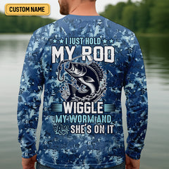 Maxcorners I Just Hold My Rod Wiggle My Worm And Bam! She's On It Funny Fishing Shirt, SPF Shirt For Men, Gift For Fisherman