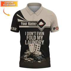 Maxcorners Custom Name Funny Poker Shirts, I Donâ€™t Even Fold My Laundry Poker Polos, Playing Card ShirtLM1009