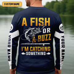 Maxcorners A Fish Or A Buzz I'm Catching Something Funny Fishing Shirt, Fishing And Beer SPF Shirt For Men