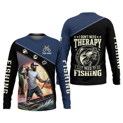 Maxcorners Fishing Shirts, I Don't Need Therapy I Just Need To Go Fishing, SPF Long Sleeve Shirts, Fishing Shirts For Men