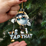 Maxcorners I'd Tap That Cool Golf Ball Acrylic Ornament, Golf Xmas Ornaments, Golf Christmas Gifts LM1611
