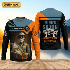 Maxcorners Mine's So Big I Have To Use Two Hands Skeleton Fishing UV Shirts, Presents For Fishermen, Funny Fishing Shirt