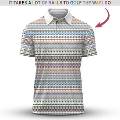 Funny Golf Polos,  'It Takes A Lot Of Balls To Golf The Way I Do' Golf Shirt, Pattern Crazy Golf Shirts For Men's