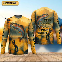 Maxcorners Fish Around And Find Trout SPF Shirts, Trout Fishing Shirts, Fishing Shirts For Men, Funny Fisherman Gift