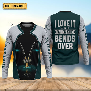 Maxcorners I Love It When She Bends Over Fishing Shirt, SPF Shirt For Men, Funny Fishing Shirt