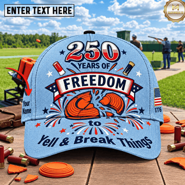 Maxcorners USA 250 Years Of Freedom to Yell & Break Things Trap Shooting Multicolor Options Personalized Name 3D Cap (Copy)