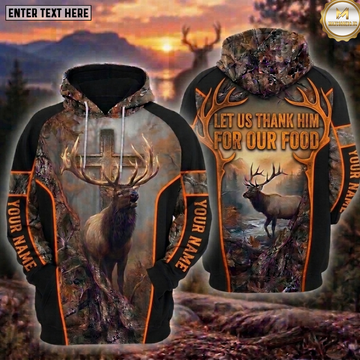 Maxcorners Elk Hunting Let Us Thank Him For Our Food Faith Cross Mountain River Forest Camo Black Orange Hoodie Custom Name 3D Shirt