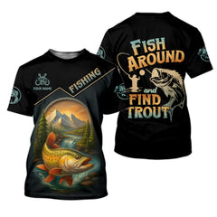 Maxcorners Fish Around Find Trout Fishing Graphic Tees, Hooded Sun Shirt, Personalized Fishing Gifts, UV Shirts For Men