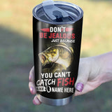 Maxcorners Personalized Fishing Tumbler Don't Be Jealous