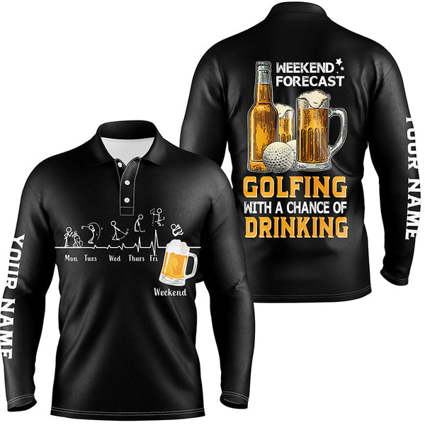 Maxcorners Golf Beer Black Golf Tops Weekend Forecast Golfing With A Chance Of Drinking Customized Name 3D Polo Shirt Unisex