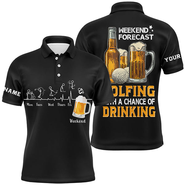 Maxcorners Golf Beer Black Golf Tops Weekend Forecast Golfing With A Chance Of Drinking Customized Name 3D Polo Shirt Unisex