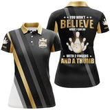 Maxcorners Gold & black Women bowling shirts Custom you won't believe what I can do with 2 fingers and a thumb