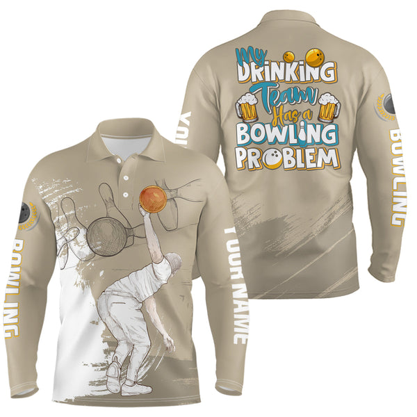 Maxcorners My Drinking Team Has A Bowling Problem Customized Name And Team Name 3D Shirt