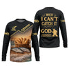 Maxcorners When I Can't Catch It - God Provides Fishing Shirt, Fishing UPF Shirts, Funny Fishing Shirt