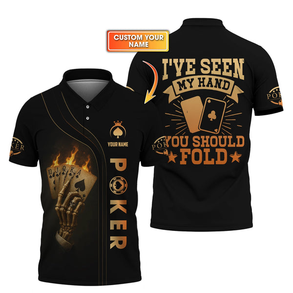 Custom Poker Shirt Skeleton Hand Design for Poker Team Player, I've Seen My Hand You Should Fold