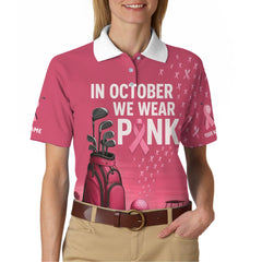 Maxcorners Personalized Breast Cancer Golf Shirt, In October We Wear Pink Shirt With Custom Name, Pink Golf Shirt For Golfer