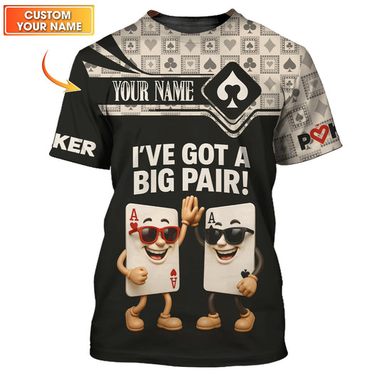 Maxcorners Custom Poker Shirts, Custom Playing Cards Shirt for Men, I've Got A Big Pair, Poker Gift for LoverLM1009
